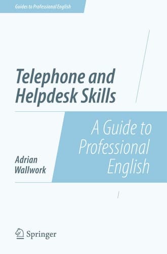 Telephone and Helpdesk Skills A Guide to Professional English