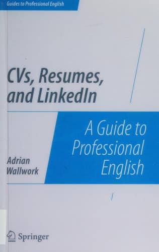 CVs, Resumes, and LinkedIn A Guide to Professional English
