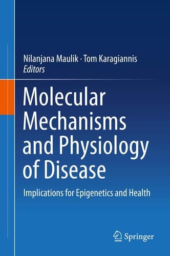 Molecular mechanisms and physiology of disease Implications for Epigenetics and Health