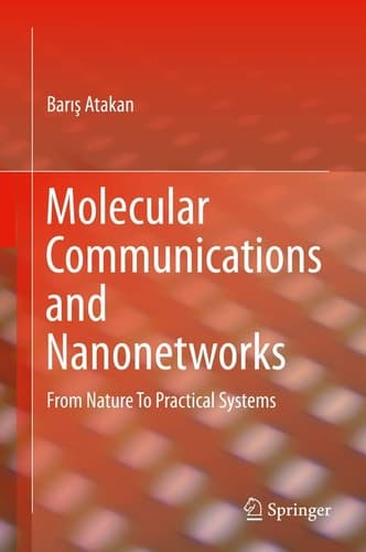 Molecular Communications and Nanonetworks From Nature To Practical Systems