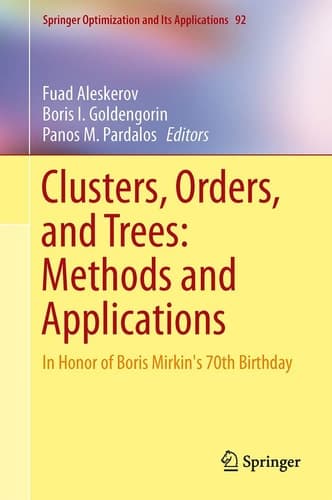 Clusters, Orders, and Trees: Methods and Applications In Honor of Boris Mirkin's 70th Birthday