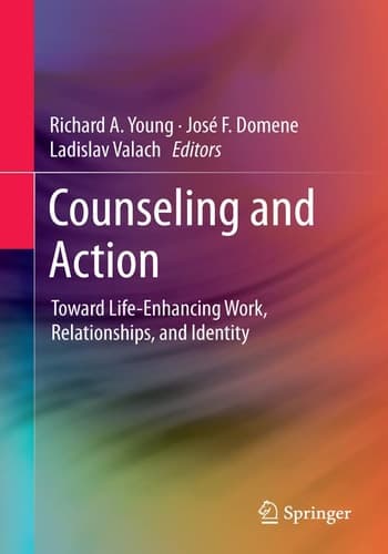 Counseling and Action Toward Life-Enhancing Work, Relationships, and Identity
