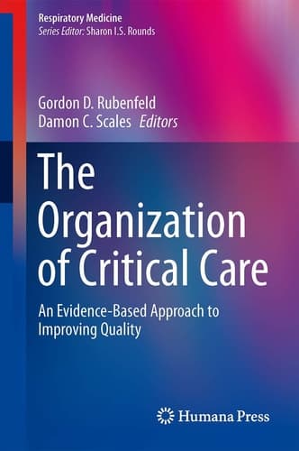 The Organization of Critical Care An Evidence-Based Approach to Improving Quality