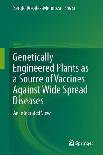 Genetically Engineered Plants as a Source of Vaccines Against Wide Spread Diseases An Integrated View