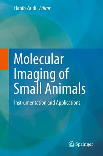Molecular Imaging of Small Animals Instrumentation and Applications