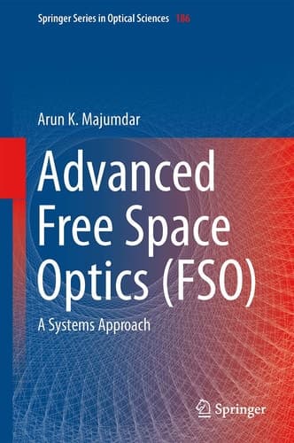 Advanced Free Space Optics (FSO) A Systems Approach