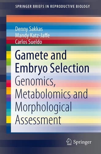 Gamete and Embryo Selection Genomics, Metabolomics and Morphological Assessment