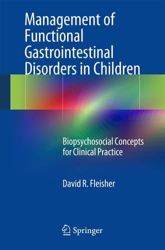 Management of Functional Gastrointestinal Disorders in Children Biopsychosocial Concepts for Clinical Practice