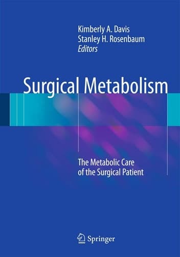 Surgical Metabolism The Metabolic Care of the Surgical Patient