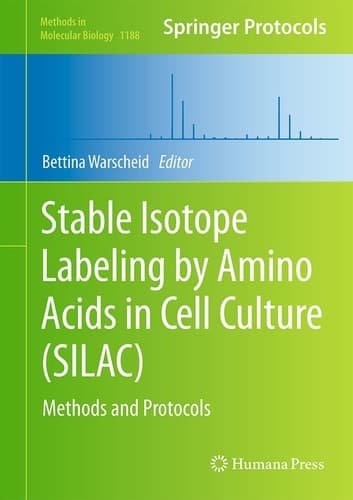 Stable Isotope Labeling by Amino Acids in Cell Culture (SILAC) Methods and Protocols