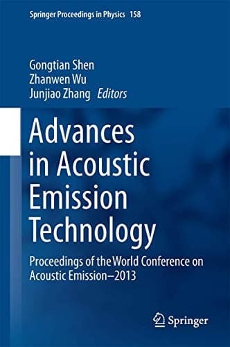 Advances in Acoustic Emission Technology Proceedings of the World Conference on Acoustic Emission–2013