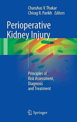 Perioperative Kidney Injury Principles of Risk Assessment, Diagnosis and Treatment