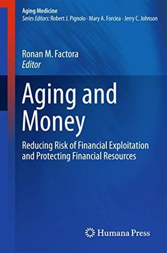 Aging and Money Reducing Risk of Financial Exploitation and Protecting Financial Resources