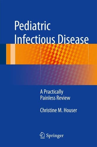 Pediatric Infectious Disease A Practically Painless Review