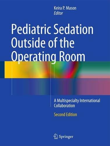 Pediatric Sedation Outside of the Operating Room A Multispecialty International Collaboration