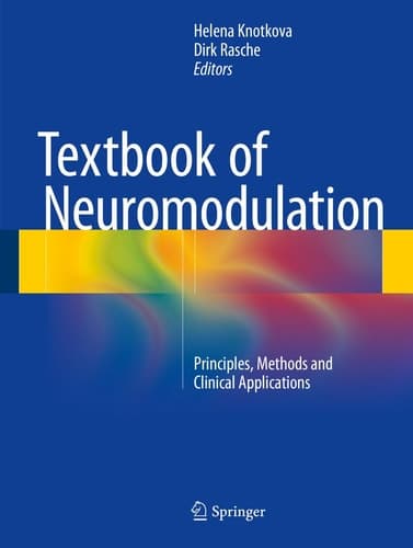 Textbook of Neuromodulation Principles, Methods and Clinical Applications