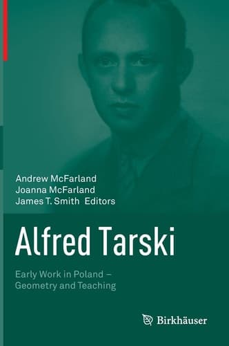 Alfred Tarski Early Work in Poland—Geometry and Teaching