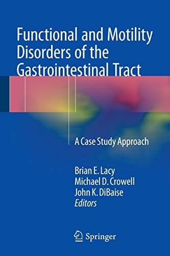 Functional and Motility Disorders of the Gastrointestinal Tract A Case Study Approach