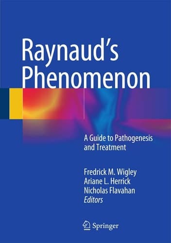 Raynaud’s Phenomenon A Guide to Pathogenesis and Treatment