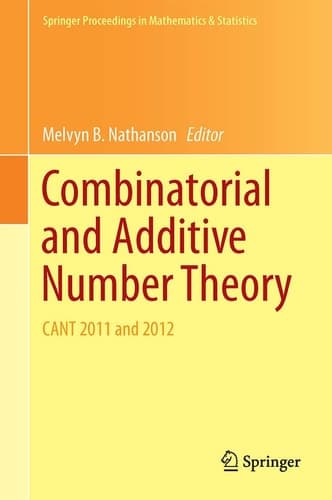 Combinatorial and Additive Number Theory CANT 2011 and 2012