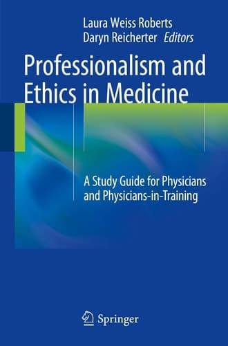 Professionalism and Ethics in Medicine A Study Guide for Physicians and Physicians-in-Training