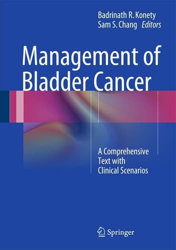 Management of Bladder Cancer A Comprehensive Text With Clinical Scenarios