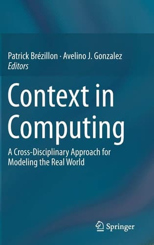 Context in Computing A Cross-Disciplinary Approach for Modeling the Real World