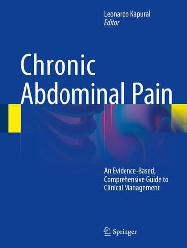Chronic Abdominal Pain An Evidence-Based, Comprehensive Guide to Clinical Management