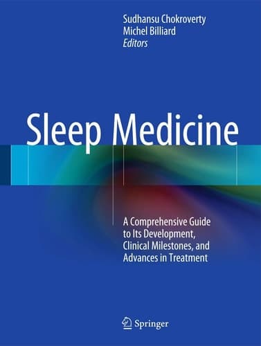 Sleep Medicine A Comprehensive Guide to Its Development, Clinical Milestones, and Advances in Treatment