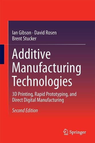 Additive Manufacturing Technologies 3D Printing, Rapid Prototyping, and Direct Digital Manufacturing