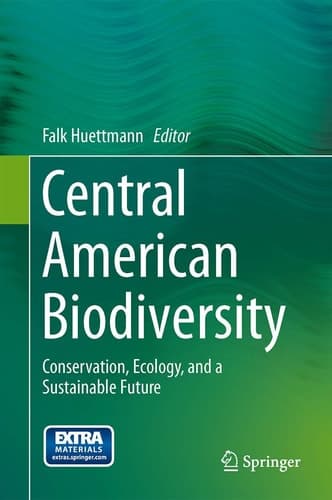 Central American Biodiversity Conservation, Ecology, and a Sustainable Future