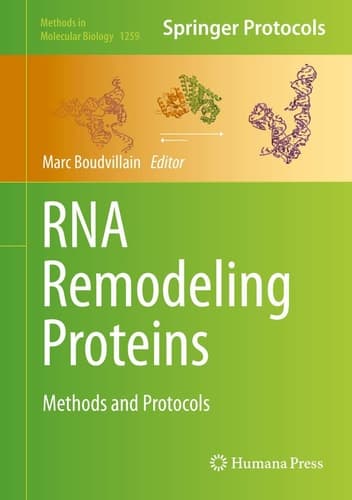RNA Remodeling Proteins Methods and Protocols