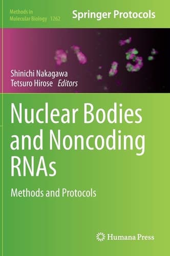 Nuclear Bodies and Noncoding RNAs Methods and Protocols