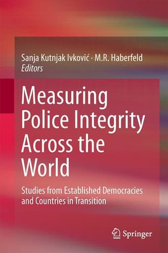 Measuring Police Integrity Across the World Studies from Established Democracies and Countries in Transition