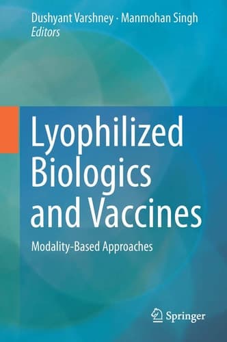 Lyophilized Biologics and Vaccines Modality-Based Approaches