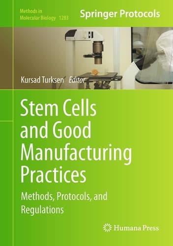 Stem Cells and Good Manufacturing Practices Methods, Protocols, and Regulations