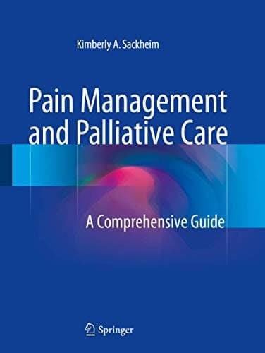 Pain Management and Palliative Care A Comprehensive Guide
