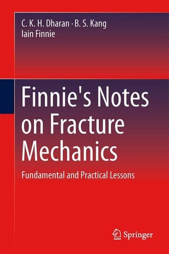 Finnie's Notes on Fracture Mechanics Fundamental and Practical Lessons