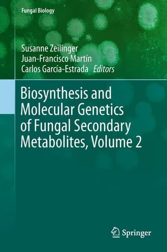 Biosynthesis and Molecular Genetics of Fungal Secondary Metabolites