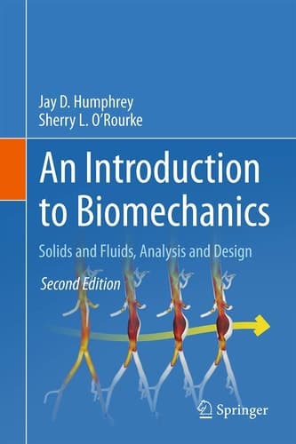 An Introduction to Biomechanics Solids and Fluids, Analysis and Design