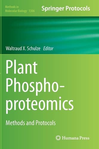 Plant Phosphoproteomics Methods and Protocols