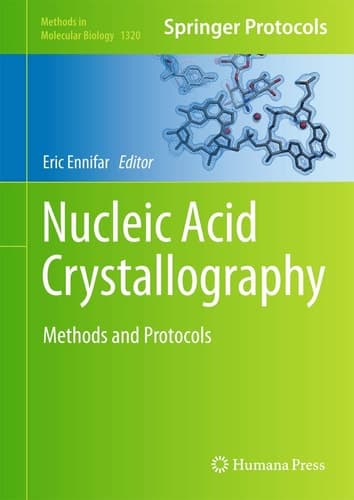 Nucleic Acid Crystallography Methods and Protocols