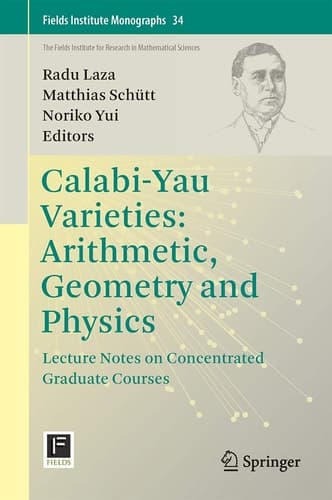 Calabi-Yau Varieties: Arithmetic, Geometry and Physics Lecture Notes on Concentrated Graduate Courses