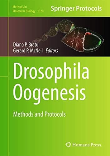 Drosophila Oogenesis Methods and Protocols