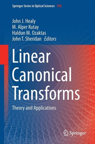 Linear Canonical Transforms Theory and Applications