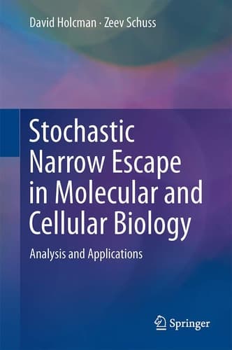 Stochastic Narrow Escape in Molecular and Cellular Biology Analysis and Applications