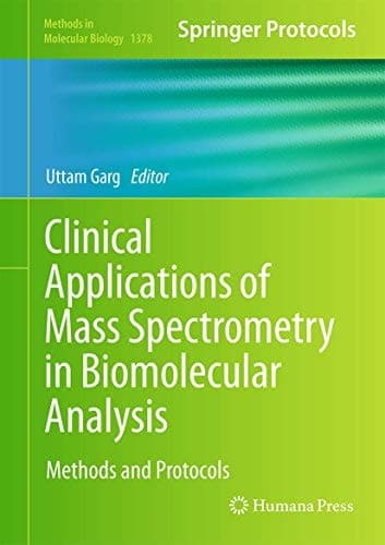 Clinical Applications of Mass Spectrometry in Biomolecular Analysis Methods and Protocols