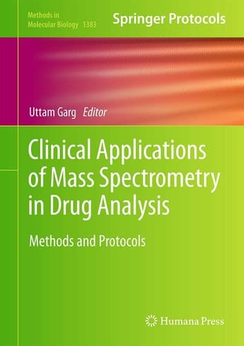 Clinical Applications of Mass Spectrometry in Drug Analysis Methods and Protocols