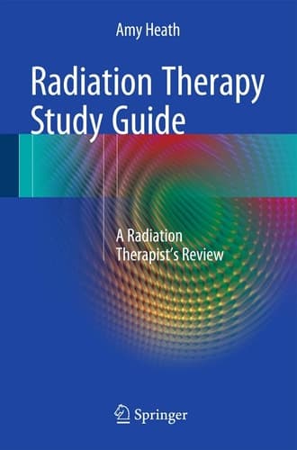 Radiation Therapy Study Guide A Radiation Therapist's Review