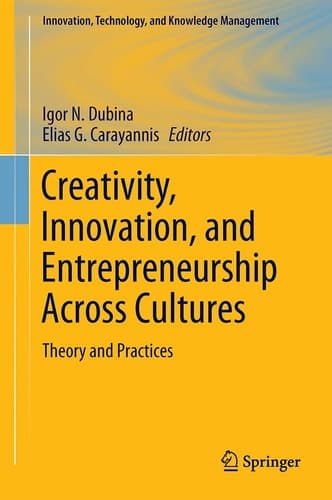 Creativity, Innovation, and Entrepreneurship Across Cultures Theory and Practices